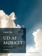 Ud af mørket af Lisbet Foss