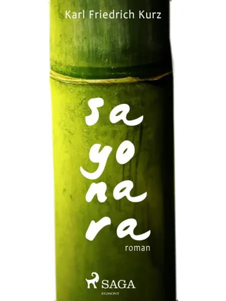 Sayonara. Eine japanische Liebesgeschichte af Karl Friedrich Kurz