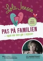 Pas på familien - også når den går i stykker af Lola Jensen