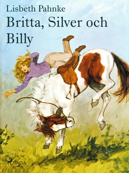 Britta, Silver och Billy af Lisbeth Pahnke