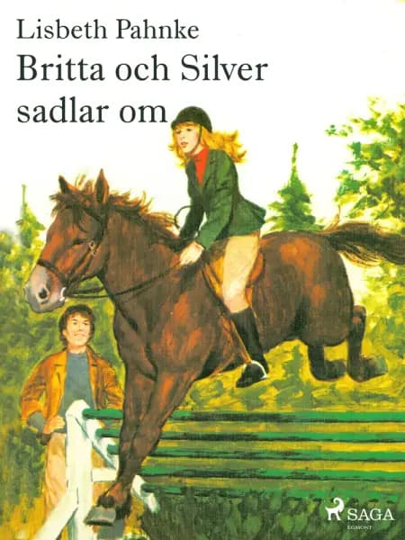 Britta och Silver sadlar om af Lisbeth Pahnke