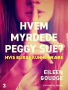 Hvem myrdede Peggy Sue 3? - Hvis blikke kunne dræbe af Eileen Goudge