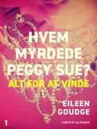 Hvem myrdede Peggy Sue 1? - Alt for at vinde af Eileen Goudge