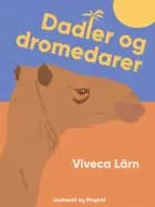 Dadler og dromedarer af Viveca Lärn