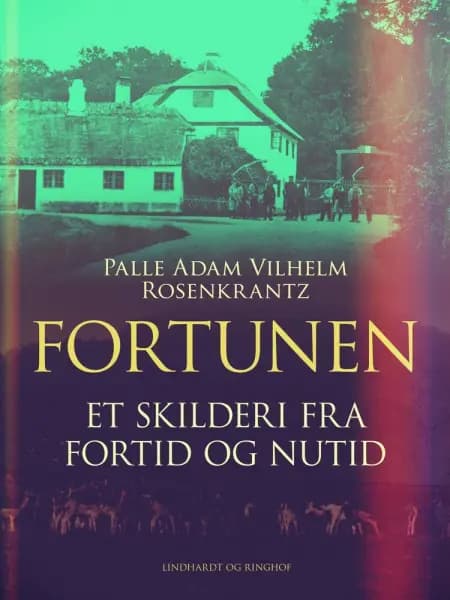 Fortunen. Et skilderi fra fortid og nutid af Palle Adam Vilhelm Rosenkrantz