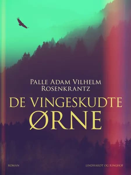 De vingeskudte ørne af Palle Adam Vilhelm Rosenkrantz