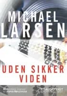 Uden sikker viden af Michael Larsen
