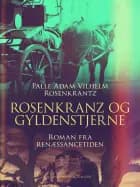 Rosenkranz og Gyldenstjerne af Palle Adam Vilhelm Rosenkrantz