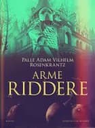 Arme riddere af Palle Adam Vilhelm Rosenkrantz