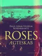 Roses ægteskab af Palle Adam Vilhelm Rosenkrantz