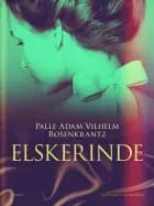 Elskerinde af Palle Adam Vilhelm Rosenkrantz