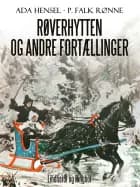 Røverhytten og andre fortællinger af P. Falk. Rønne og Ada Hensel