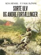 Sorte ulv og andre fortællinger af P. Falk. Rønne og Ada Hensel