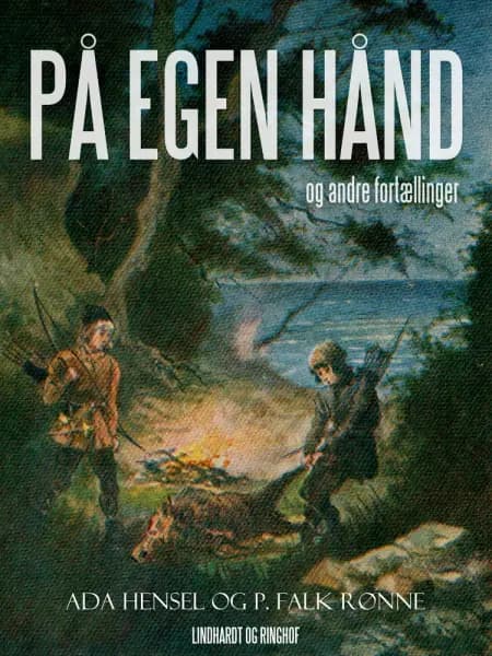 På egen hånd og andre fortællinger af P. Falk. Rønne
