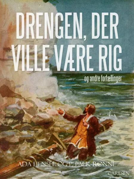 Drengen, der ville være rig og andre fortællinger af P. Falk. Rønne