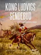Kong Ludvigs sendebud og andre fortællinger af P. Falk. Rønne og Ada Hensel