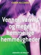Venner, vanvid og meget hemmelige hemmeligheder af Karen McCombie