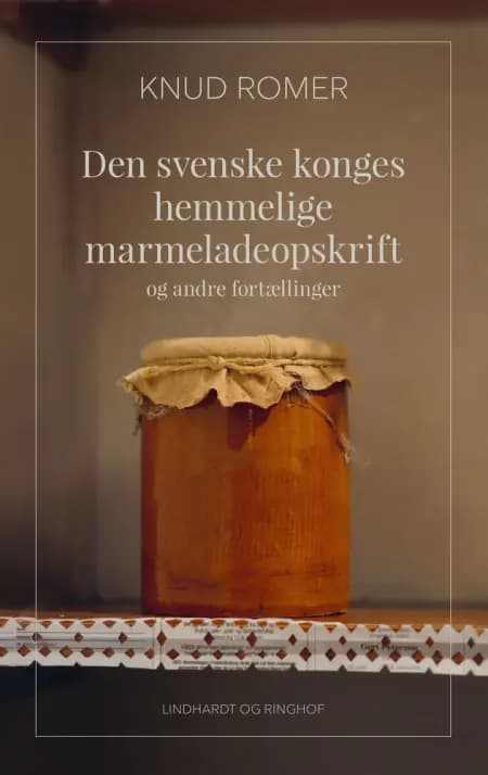 Den svenske konges hemmelige marmeladeopskrift af Knud Romer