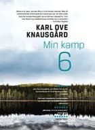 Min kamp VI af Karl Ove Knausgård