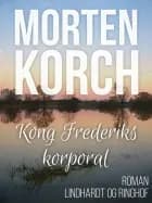 Kong Frederiks korporal af Morten Korch