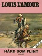 Hård som flint af Louis L'amour