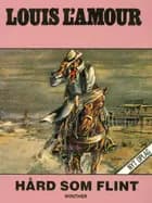 Hård som flint af Louis L'amour