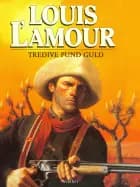 Tredive pund guld af Louis L'amour