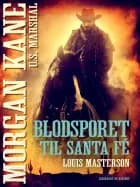Blodsporet til Santa Fé af Louis Masterson