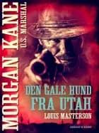 Den gale hund fra Utah af Louis Masterson