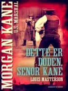 Dette er døden, Senor Kane af Louis Masterson