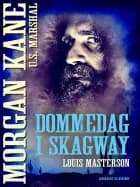 Dommedag i Skagway af Louis Masterson