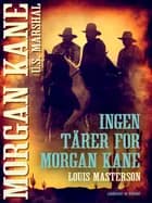 Ingen tårer for Morgan Kane