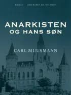Anarkisten og hans søn af Carl Muusmann