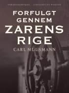 Forfulgt gennem zarens rige af Carl Muusmann