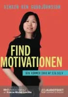 Find motivationen - den kommer ikke af sig selv af Xinxin Ren Gudbjörnsson