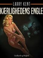 Kærlighedens engle af Larry Kent