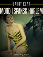 Mord i spansk Harlem af Larry Kent