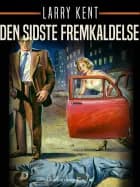 Den sidste fremkaldelse af Larry Kent