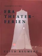Fra theaterferien af Elith Reumert