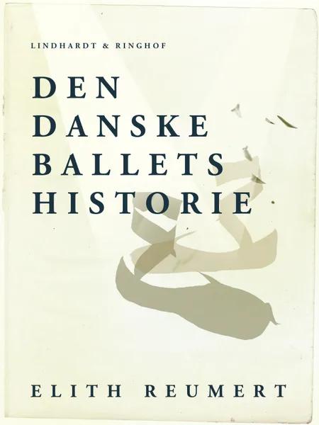 Den danske ballets historie af Elith Reumert