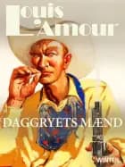 Daggryets mænd af Louis L'amour