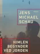 Himlen begynder ved jorden af Jens Michael Schau