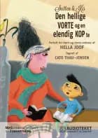 Snitten & Kis - Den hellige vorte og en elendig kop te af Hella Joof