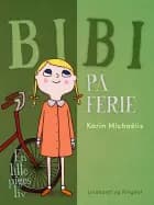 Bibi på ferie. En lille piges liv af Karin Michaëlis