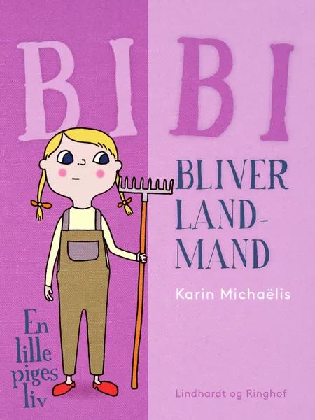 Bibi bliver landmand af Karin Michaëlis