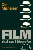 Film skal ses i biografen af Ole Michelsen