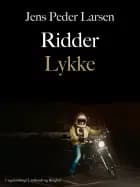 Ridder Lykke af Jens Peder Larsen