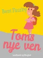Toms nye ven af Bent Faurby