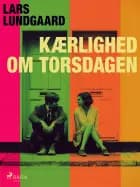 Kærlighed om torsdagen af Lars Lundgaard