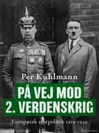 På vej mod 2. verdenskrig: Europæisk storpolitik 1919-1939